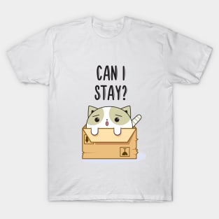 Cat in the box funny and cute t-shirt - Can I Stay T-Shirt T-Shirt